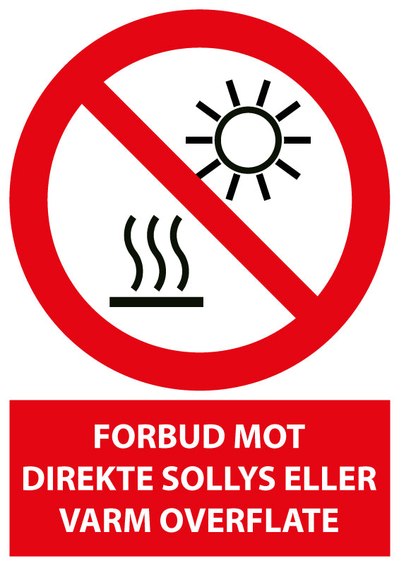 Forbud mot direkte sollys eller varm overflate